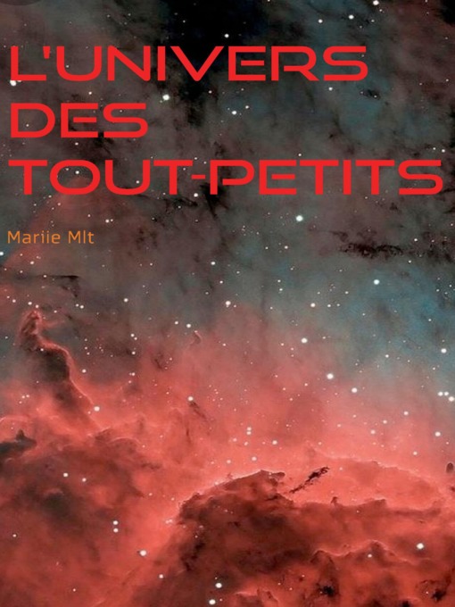 Title details for L'univers des tout-petits by Mariie Mlt - Available